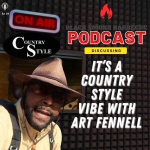 Ep.38 Its a Country Style Kind of Vibe w/ Art Fennel