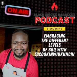 Ep. 29: Embracing the Different Levels of BBQ w/ @CookinWidKunchi