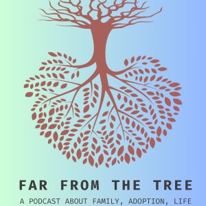 FAR FROM THE TREE Episode ONE