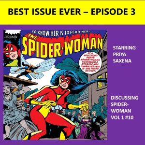 Episode 3: Spider-Woman #10 Starring Priya Saxena