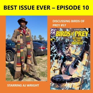 Episode 10: Birds of Prey #57 Starring AJ Wright