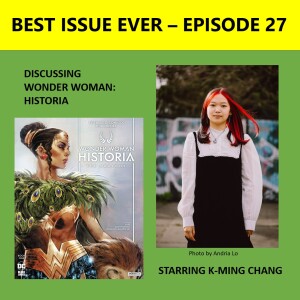 Episode 27: Wonder Woman Historia Starring K-Ming Chang