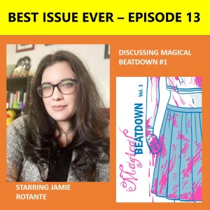 Episode 13: Magical Beatdown #1 Starring Jamie L. Rotante