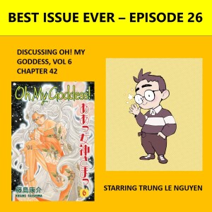 Episode 26, Oh My Goddess! Vol. 6, Chapter 42 Starring Trung Le Nguyen