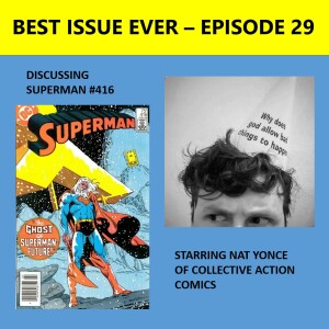Episode 29: Superman #416 Starring Nat Yonce