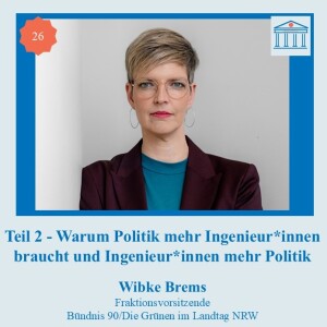 #26 Teil 2 - Warum Politik mehr Ingenieur*innen braucht und Ingenieur*innen mehr Politik