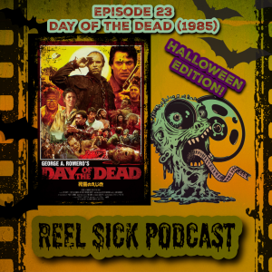 Episode 23 - Day of the Dead (1985)