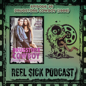 Episode 35 - Drugstore Cowboy (1989)