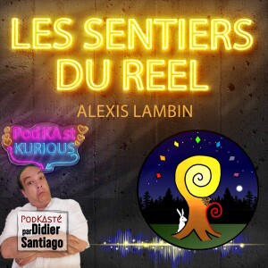 Les sentiers du réel avec Alexis Lambin et Didier Santiago