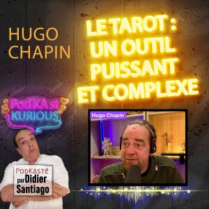 Le tarot : un outil puissant et complexe par Hugo Chapin & Didier Santiago