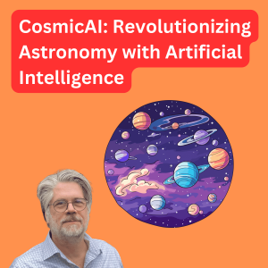 CosmicAI: Revolutionizing Astronomy with Artificial Intelligence