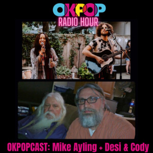 OKPOPcast: Mike Ayling // Desi & Cody