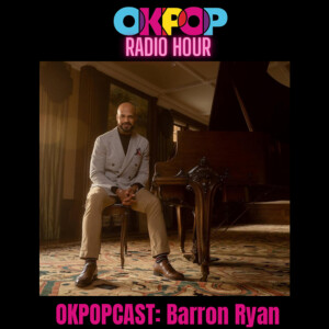 OKPOPcast: Barron Ryan