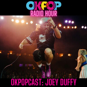 OKPOPcast: Joey Duffy