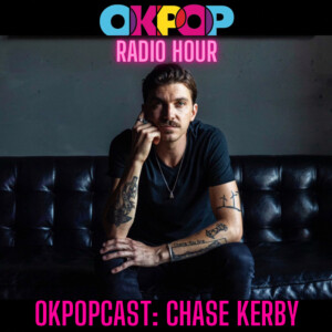 OKPOPcast: Chase Kerby
