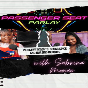 Industry Insights: Sugar Spice and Nursing Insights with Sabrina Monae