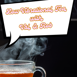 Low Vibrational Tea: Ft Lil Rob