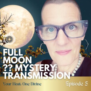 Episode 5: Full Moon ?? Mystery Broadcast