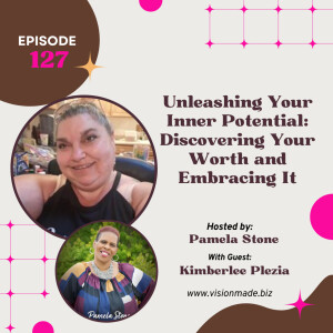 Episode 127 Unleashing Your Inner Potential: Discovering Your Worth and Embracing It