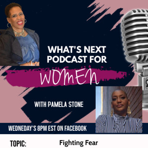 EP 33. What’s Next talked to Fear Fighter Melissa Morehead Moore