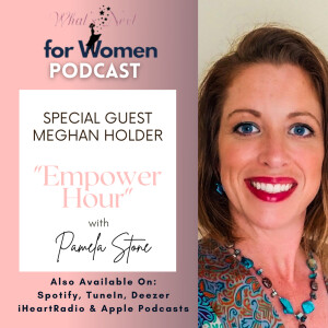 Episode 52 Empower Hour With Meghan Holder