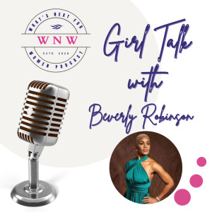 Episode 68 Girl Talk With Beverly Robinson