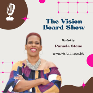 Episode 100 Why I Love my Vision Board?