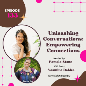 Episode 133 Unleashing Conversations: Empowering Connections with Yasmine