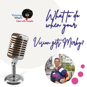 Episode 84 What to do when your Vision gets Merky?