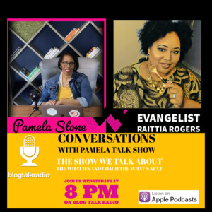 EP 11. What’s Next with Evangelist Raittia Rogers talks about her Life Before and After Prison