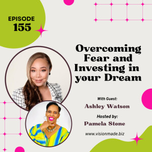 Overcome Fear to Invest in your Dream with Ashley Walton