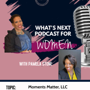 EP 36. What’s Next with Moments Matter Shannon Teague