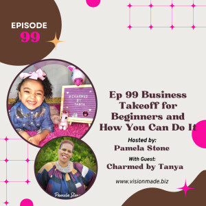 Episode 99 Business Takeoff with 5 year old Tanya