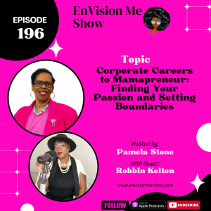 Ep.196/From Corporate Career to Mamapreneur: Finding Your Passion and Setting Work Life Boundaries