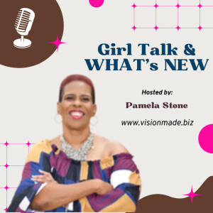 Episode 91 Girl Talk and WHAT’S NEW