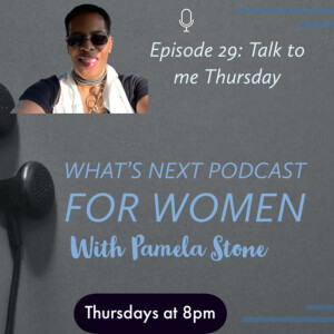EP 29. Talk with me Thursday on Don’t let your past block your future