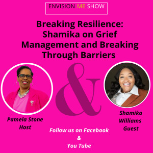 Ep.188/Building Resilience: Shamika’s Guide to Grief Management and Overcoming Barriers