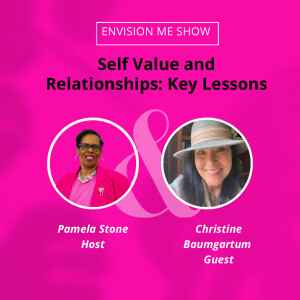 Self-Value and Relationships: Key Lessons with Christine Baumgartner for Personal Growth