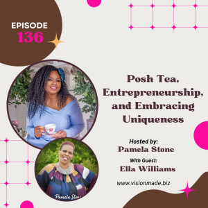 Episode 136 The Posh Tea Lounge: Embracing Uniqueness in Entrepreneurship