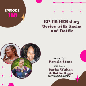 EP 118 HERstory Series with Sacha, and Dottie