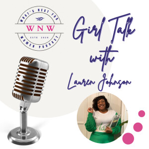 Episode 72 Girl Talk with Ashè Health and Wellness Lauren Johnson