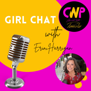 Episode 58 Girl Talk with Erin Harrigan