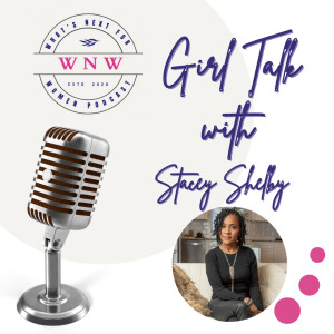 Episode 71 Girl Talk with Stacey Shelby