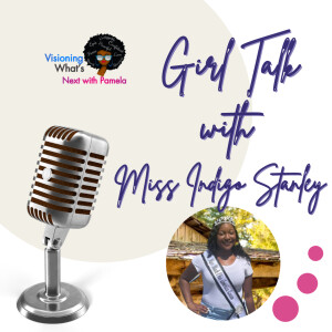 Episode 87 Girl Talk with Miss Indigo Stanley