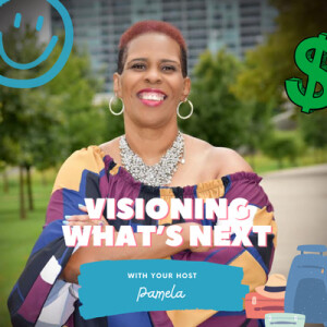 Episode 73 Visioning What’s Next with Pamela Stone