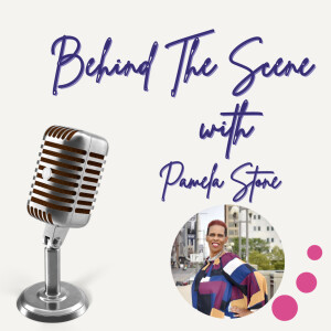 Episode 65 Behind The Scene with Pamela Stone
