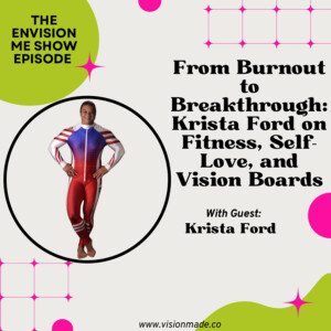 Fitness, Self-Love, and Vision Boards with Olympian Krista Ford