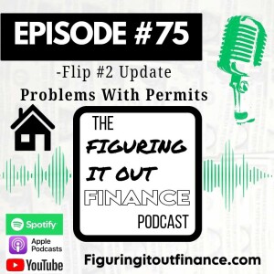 #75: Flip #2 Update - Problems With Permits