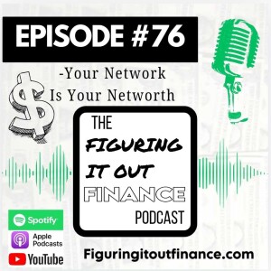 #76: Your Network Is Your Networth