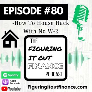 #80: How To House Hack With No W-2